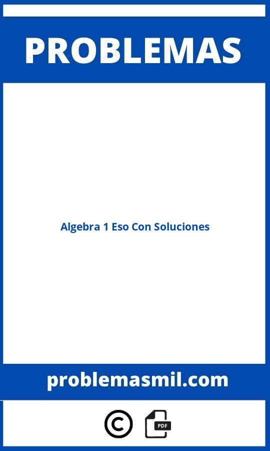 Problemas De Algebra 1 Eso Con Soluciones