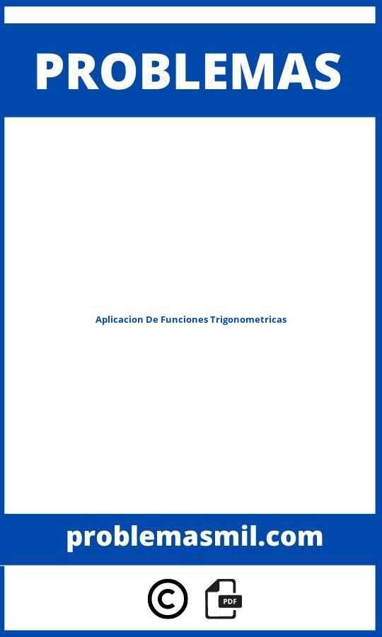 Problemas De Aplicacion De Funciones Trigonometricas Resueltos