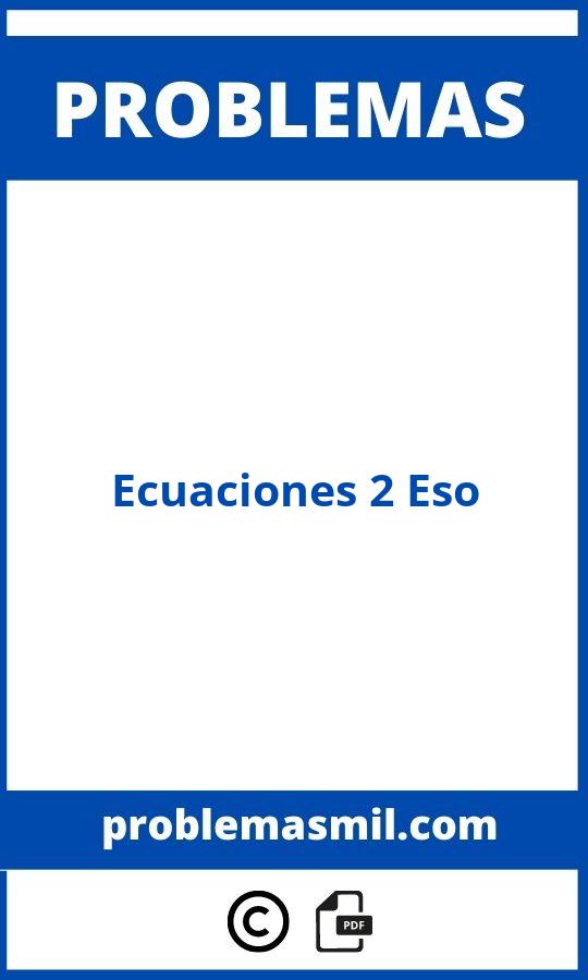 Problemas De Ecuaciones 2 Eso Resueltos