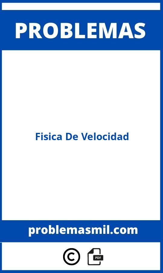 Problemas De Fisica Resueltos De Velocidad