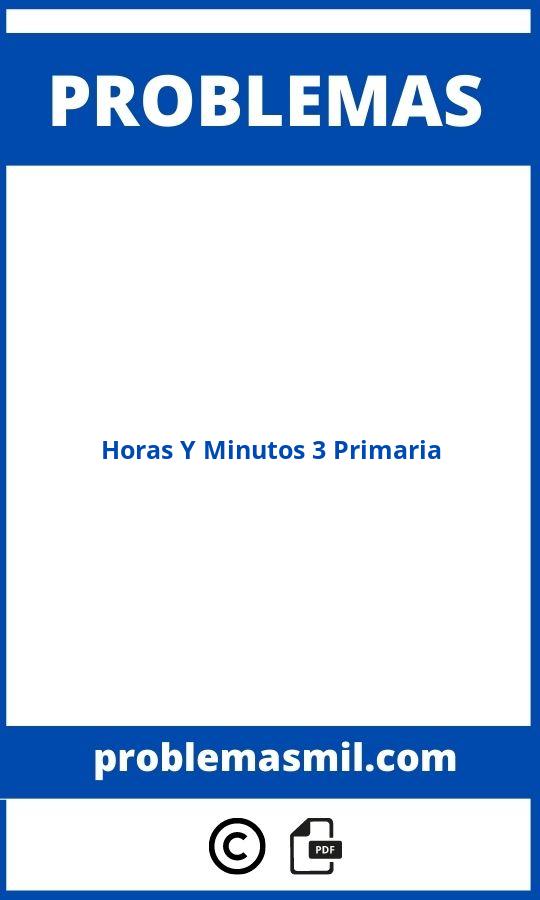 Problemas De Horas Y Minutos 3 Primaria