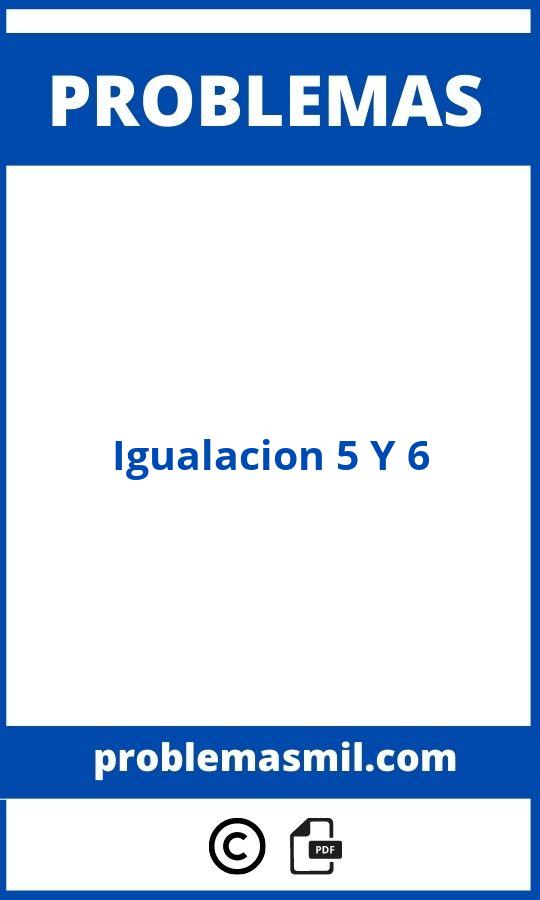 Problemas De Igualacion 5 Y 6