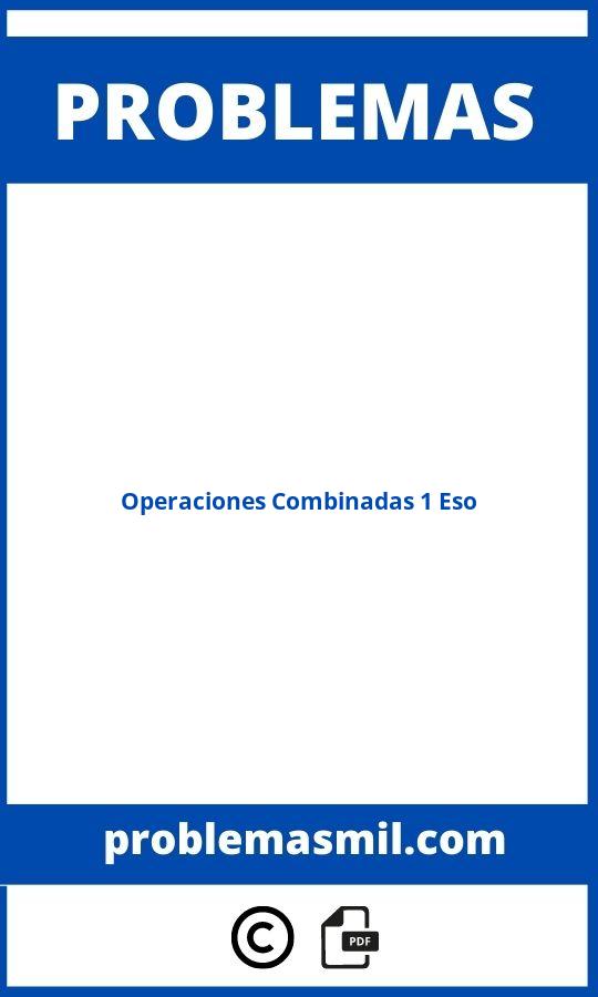 Problemas De Operaciones Combinadas 1 Eso