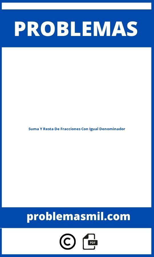 Problemas De Suma Y Resta De Fracciones Con Igual Denominador