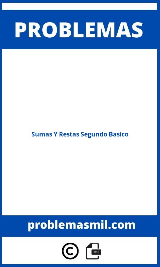 Problemas De Sumas Y Restas Segundo Basico