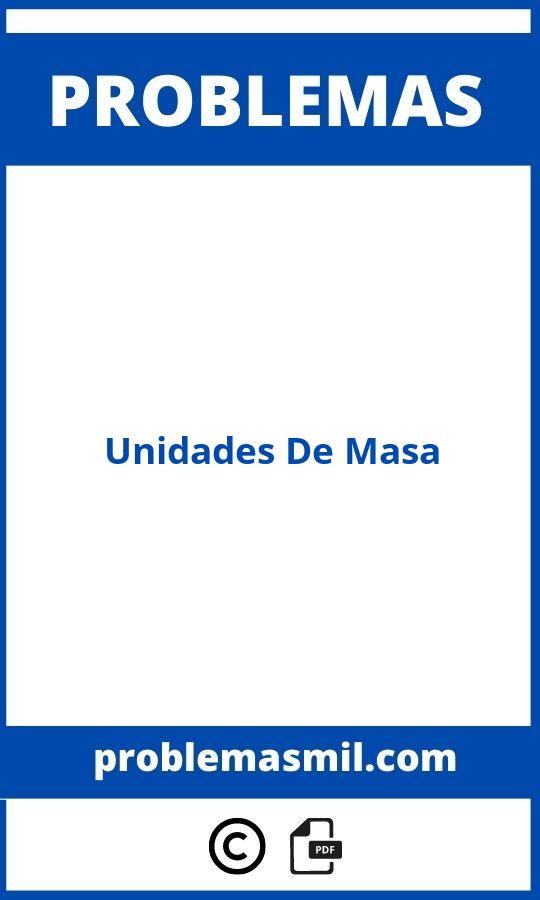 Problemas De Unidades De Masa Resueltos